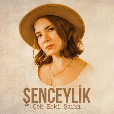 Şenceylik “Çok Eski Şarkı”