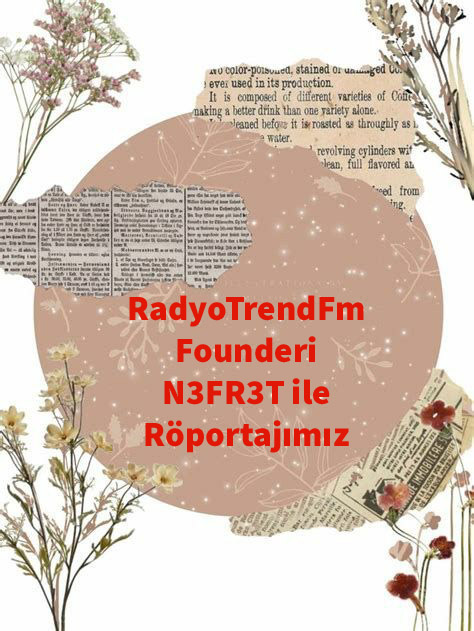 RadyoTrendFm Founderi N3FR3T ile Röportajımız