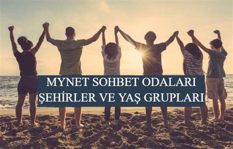 mynet sohbet odaları şehirler ve yaş grupları